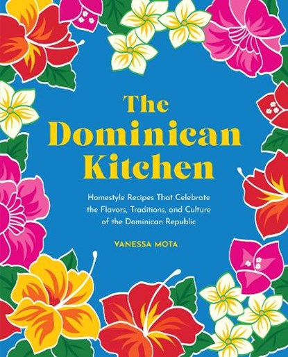 The Dominican Kitchen, Vanessa Mota - Gebonden - 9781631068874