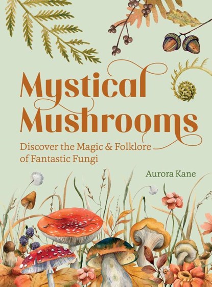 Mystical Mushrooms, Aurora Kane - Gebonden - 9781631069215