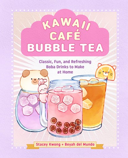 Kawaii Cafe Bubble Tea, Stacey Kwong ; Beyah del Mundo - Gebonden - 9781631069888