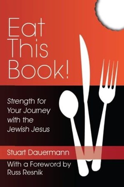 Eat This Book! Strength for Your Journey with the Jewish Jesus, Stuart Dauermann - Ebook - 9781631070433