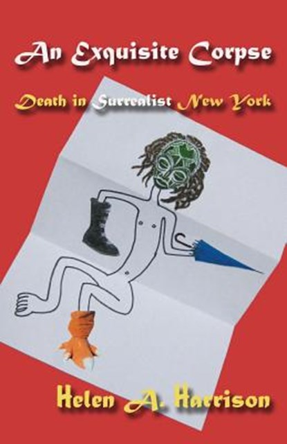 An Exquisite Corpse: Death in Surrealist New York, Helen A. Harrison - Paperback - 9781631102455