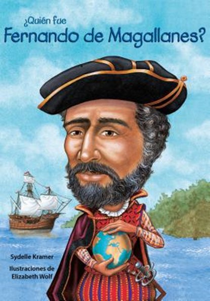 Quin Fue Fernando de Magallanes? / Who Was Ferdinand Magellan? (Spanish Edition), Sydelle Kramer - Paperback - 9781631138461