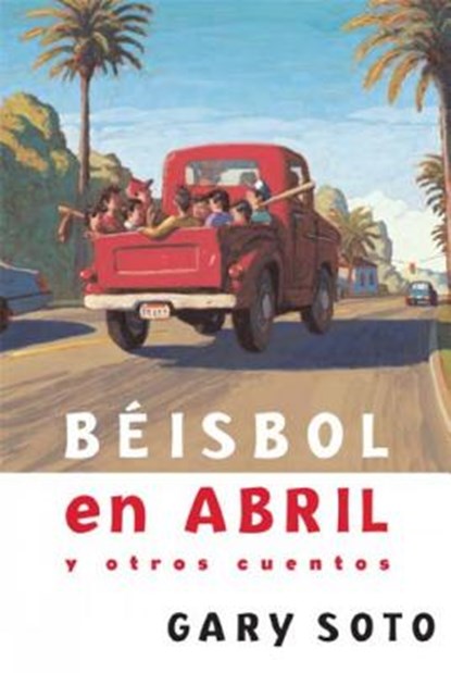 Beisbol En Abril y Otros Cuentos, Gary Soto - Paperback - 9781631139116