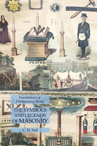 The Symbols and Legends of Masonry, C H Vail - Paperback - 9781631185045