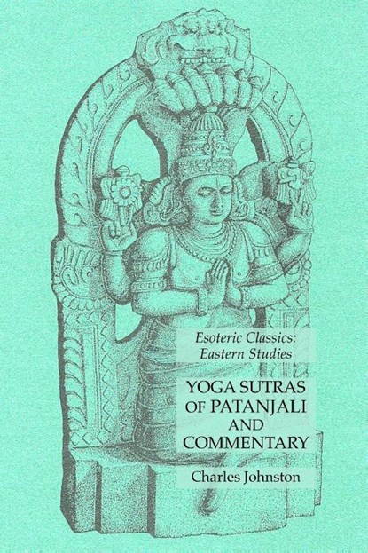 Yoga Sutras of Patanjali and Commentary, Charles Johnston - Paperback - 9781631185366