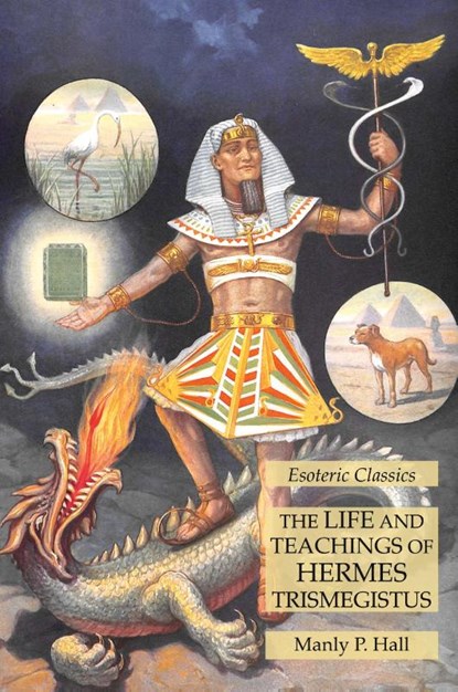 The Life and Teachings of Hermes Trismegistus, Manly P Hall - Paperback - 9781631185953