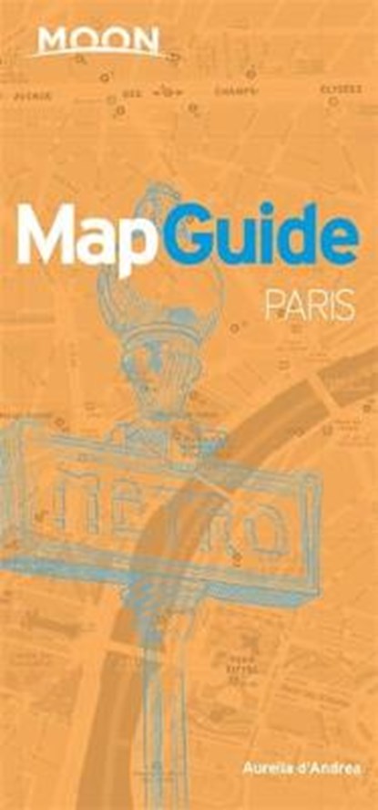 Moon MapGuide Paris (6th ed), D'ANDREA,  Aurelia - Paperback - 9781631213519