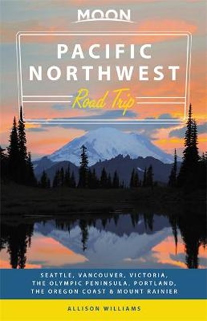 Moon Pacific Northwest Road Trip (Second Edition), WILLIAMS,  Allison - Paperback - 9781631219986