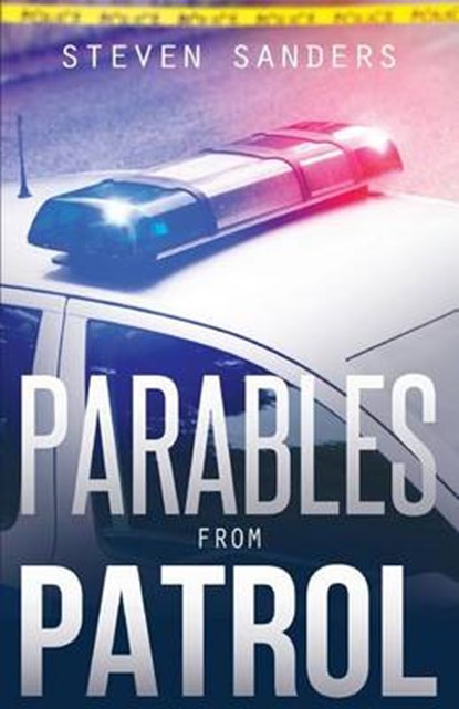 Parables from Patrol, SANDERS,  Steven - Paperback - 9781631228230