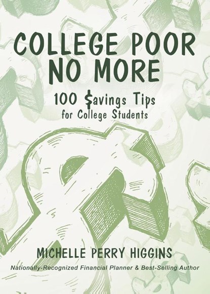 College Poor No More, Michelle Perry Higgins - Paperback - 9781631320743