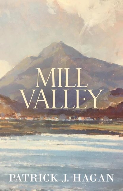 Mill Valley, Patrick J Hagan - Paperback - 9781631321559