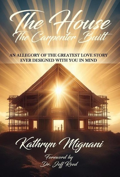 Mignani, K: House The Carpenter Built, Kathryn Mignani - Gebonden - 9781631322501