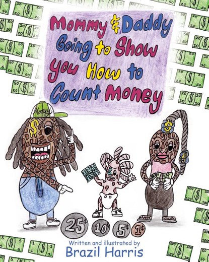 Mommy and Daddy Going to Show You How to Count Money, Brazil Harris - Paperback - 9781631322518