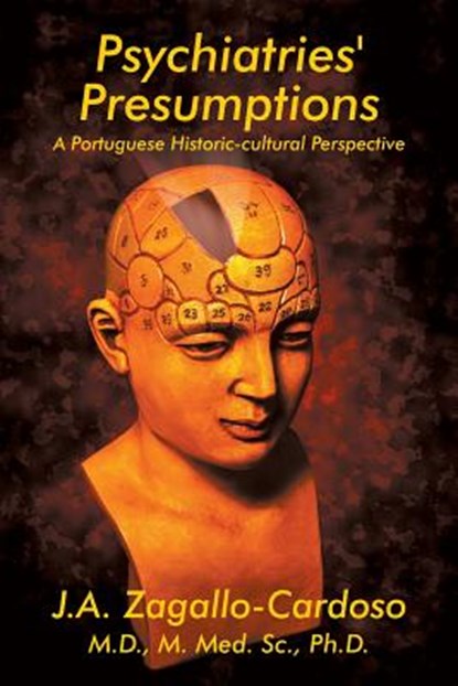 Psychiatries' Presumptions, J a Zagallo-Cardoso - Paperback - 9781631356971