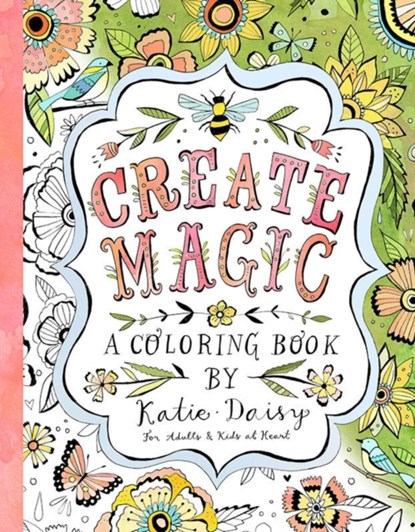Create Magic - Coloring Book, Katie Daisy - Paperback - 9781631362422