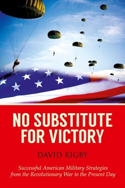 No Substitute for Victory, David Rigby - Ebook - 9781631440182