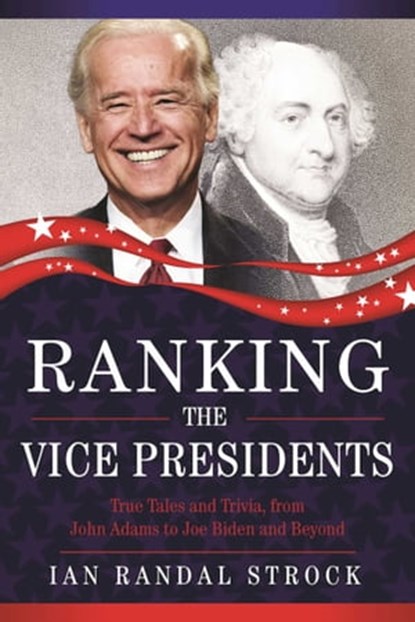 Ranking the Vice Presidents, Ian Randal Strock - Ebook - 9781631440618