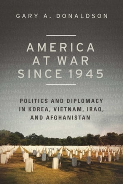 America at War since 1945, Gary A. Donaldson - Ebook - 9781631440656
