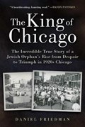 The King of Chicago | Daniel Friedman | 