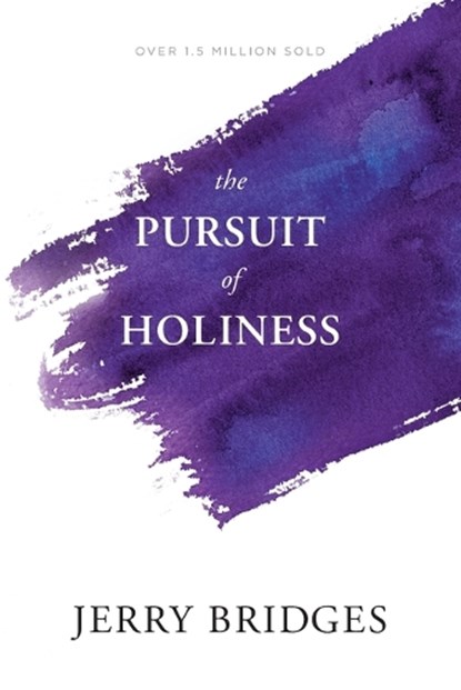 The Pursuit of Holiness, Jerry Bridges - Paperback - 9781631466397
