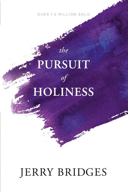 The Pursuit of Holiness, Jerry Bridges - Paperback - 9781631466397