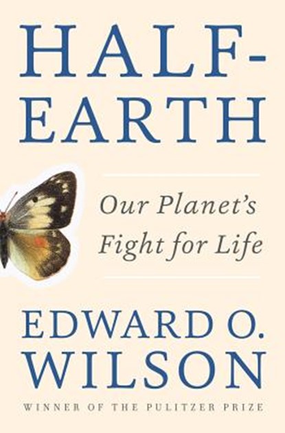 Half-Earth, Edward O. (Harvard University) Wilson - Gebonden Gebonden - 9781631490828