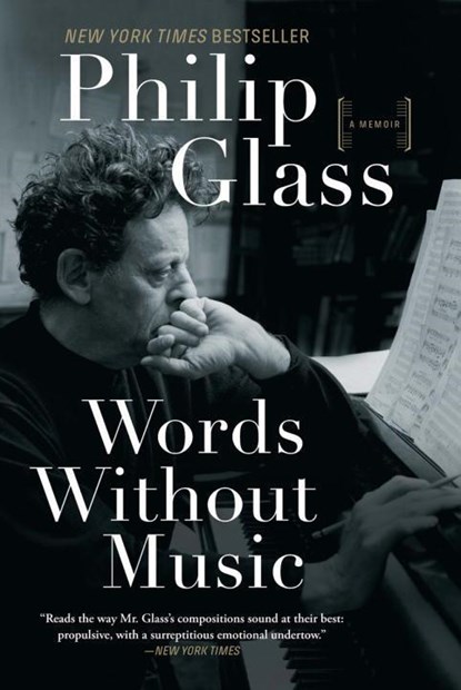 Words Without Music - A Memoir, Philip Glass - Paperback - 9781631491436