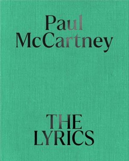The Lyrics - 1956 to the Present, Paul Mccartney ; Paul Muldoon - Gebonden Gebonden - 9781631492563