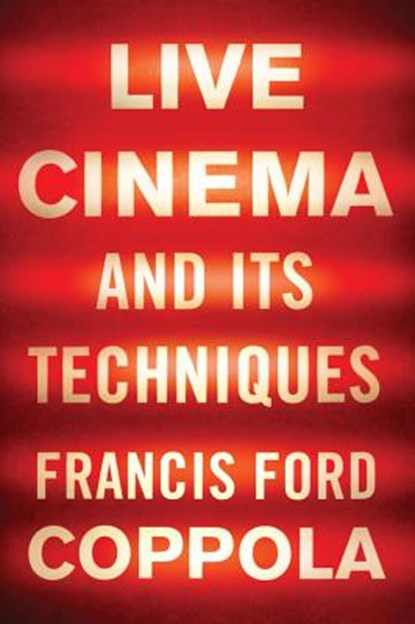 Live Cinema and Its Techniques, Francis Ford Coppola - Gebonden - 9781631493669