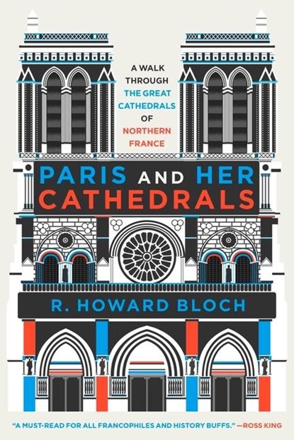 Paris and Her Cathedrals, R. Howard (Yale University) Bloch - Gebonden - 9781631493928