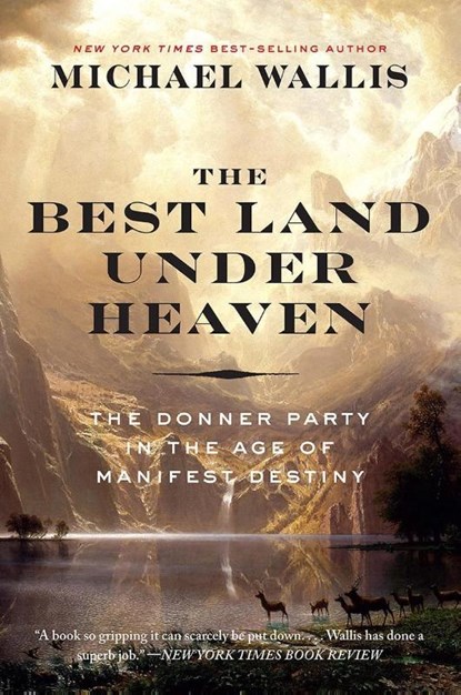 The Best Land Under Heaven, Michael Wallis - Paperback - 9781631494000