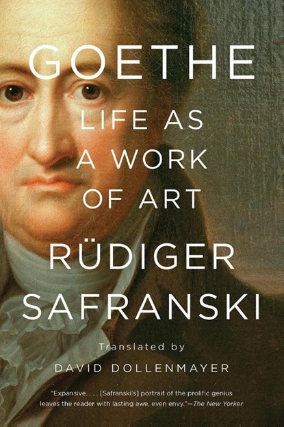 Goethe: Life as a Work of Art, Rudiger Safranski - Paperback - 9781631494895