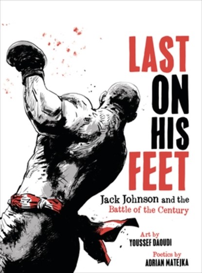 Last On His Feet, Youssef Daoudi ; Adrian Matejka - Gebonden - 9781631495588