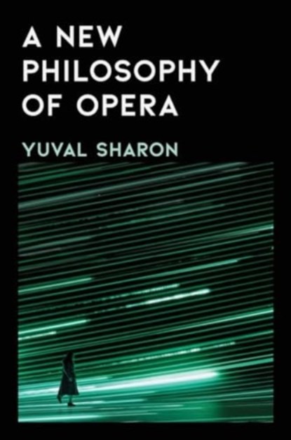 A New Philosophy of Opera, Yuval Sharon - Gebonden - 9781631496868