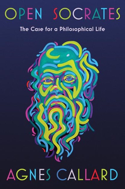 Open Socrates, Agnes Callard - Gebonden - 9781631498466