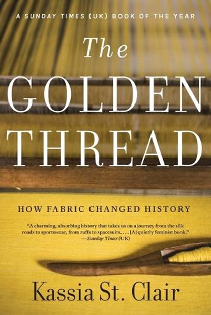 The Golden Thread, Kassia St. Clair - Paperback - 9781631499012