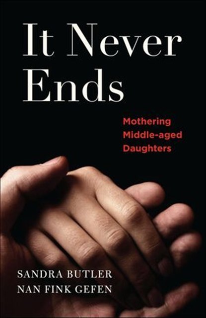 It Never Ends, Sandra Butler ; Nan Fink Gefen - Ebook - 9781631522796