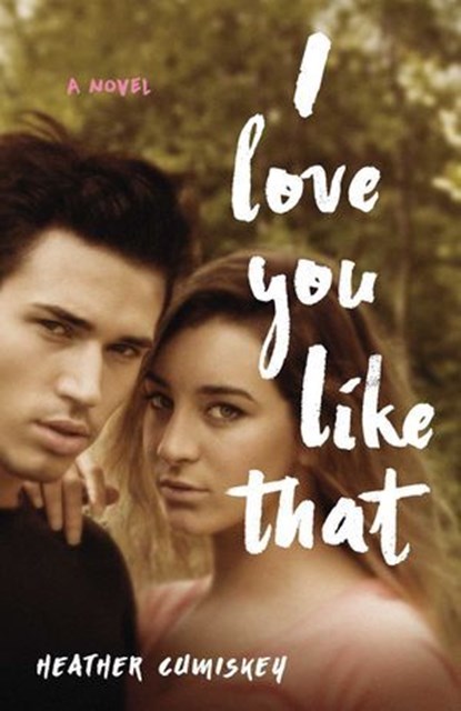 I Love You Like That, Heather Cumiskey - Ebook - 9781631526176