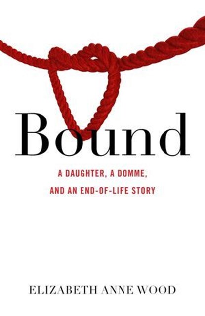 Bound, Elizabeth Anne Wood - Ebook - 9781631526312