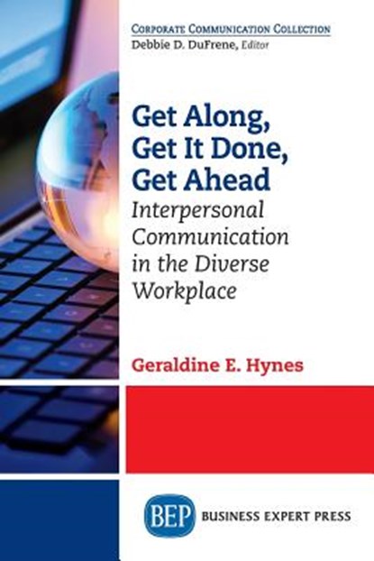 Get Along, Get It Done, Get Ahead, Geraldine E. Hynes - Paperback - 9781631571305
