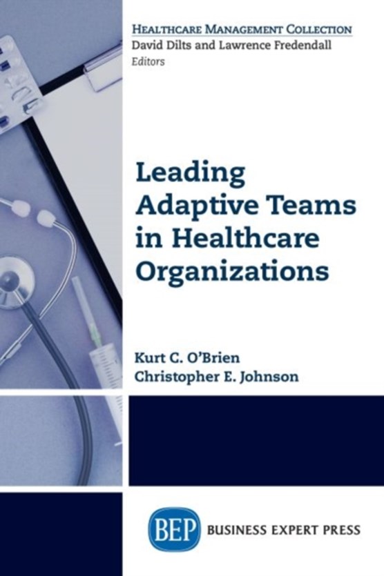 Leading Adaptive Teams in Healthcare Organizations