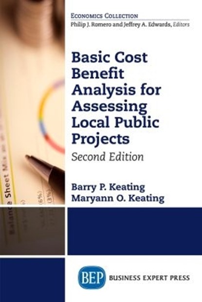 Basic Cost Benefit Analysis for Assessing Local Public Projects, Barry P. Keating ; Maryann O. Keating - Paperback - 9781631578816