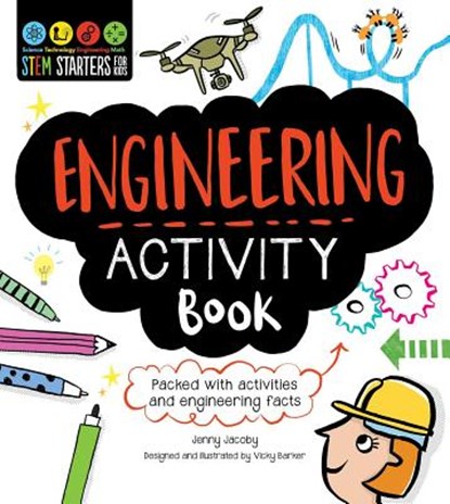 Stem Starters for Kids Engineering Activity Book: Packed with Activities and Engineering Facts, Jenny Jacoby - Paperback - 9781631581946
