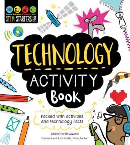 Stem Starters for Kids Technology Activity Book: Packed with Activities and Technology Facts, Catherine Bruzzone - Paperback - 9781631581953