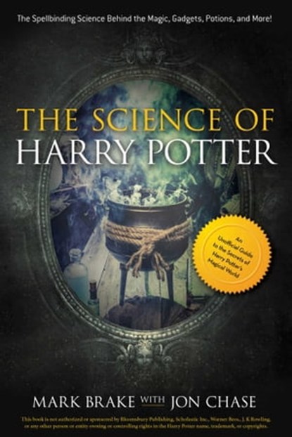 The Science of Harry Potter, Mark Brake ; Jon Chase - Ebook - 9781631582387