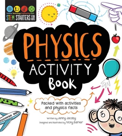STEM Starters for Kids: Physics Activity Book: Packed with Activities and Physics Facts, Jenny Jacoby - Paperback - 9781631582653