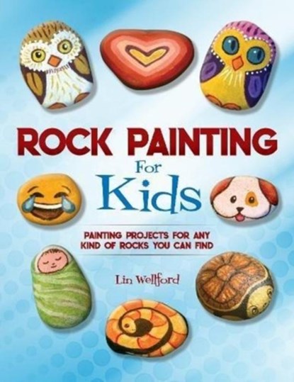 Rock Painting for Kids, Lin Wellford - Paperback - 9781631582950