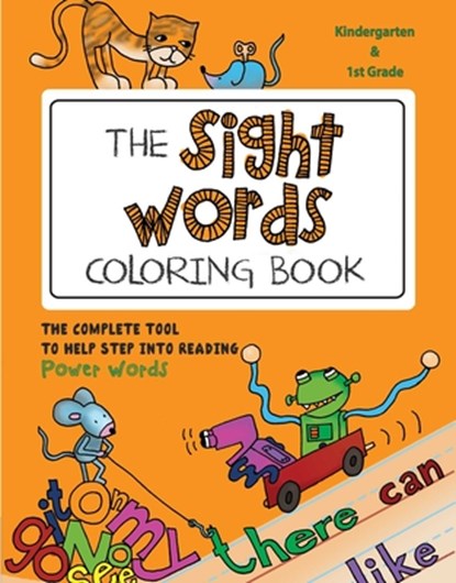 The Sight Words Coloring Book: The Complete Tool to Help Step Into Reading Power Words, Martina Goulart - Paperback - 9781631583339