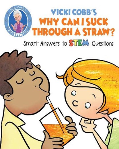 Vicki Cobb's Why Can I Suck Through a Straw?, Vicki Cobb - Paperback - 9781631583469