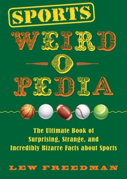 Sports Weird-o-Pedia, Lew Freedman - Ebook - 9781631583896